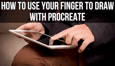 how to use your finger to draw with procreate