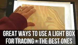 Great Ways to Use a Light Box for Tracing