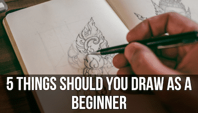 5 things you should draw as a beginner