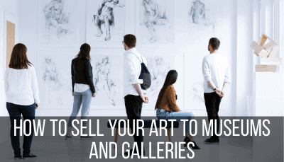 how to sell your art to musems and galleries