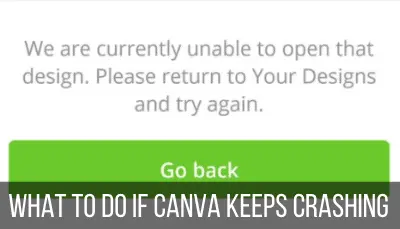 What to Do if Canva Keeps Crashing