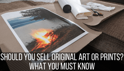 Should You Sell Original Art or Prints?