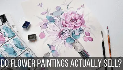 Do Flower Paintings Actually Sell?