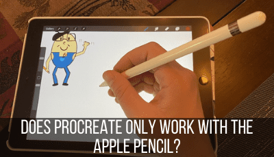 does procreate only work with the apple pencil?