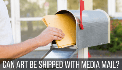 Can Art Be Shipped with Media Mail?