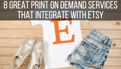8 great print on demand services that integrate with etsy