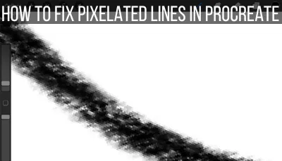 how to fix pixelated lines in procreate