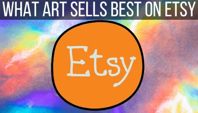 What Art Sells Best on Etsy