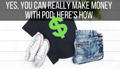 yes, you can really make money with POD here's how