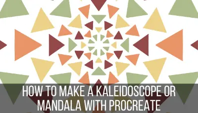 how to make kaleidoscopes and mandalas with procreate