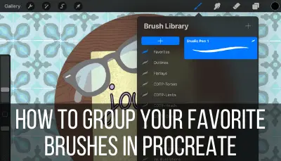 How to Group Your Favorite Brushes in Procreate