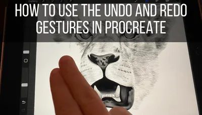How to Use the Undo and Redo Gestures in Procreate