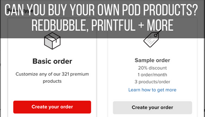 Can You Buy Your Own PoD Products: Redbubble, Printful + More