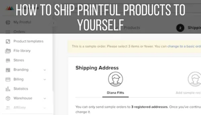 How to Ship Printful Products to Yourself