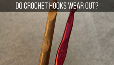 Do Crochet Hooks Wear Out?