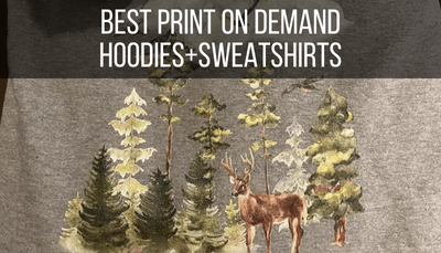 Best Print on Demand Hoodies+Sweatshirts