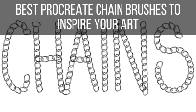 Best Procreate Chain Brushes to Inspire Your Art